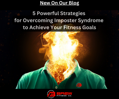 5 Powerful Strategies for Overcoming Imposter Syndrome to Achieve Your Fitness Goals