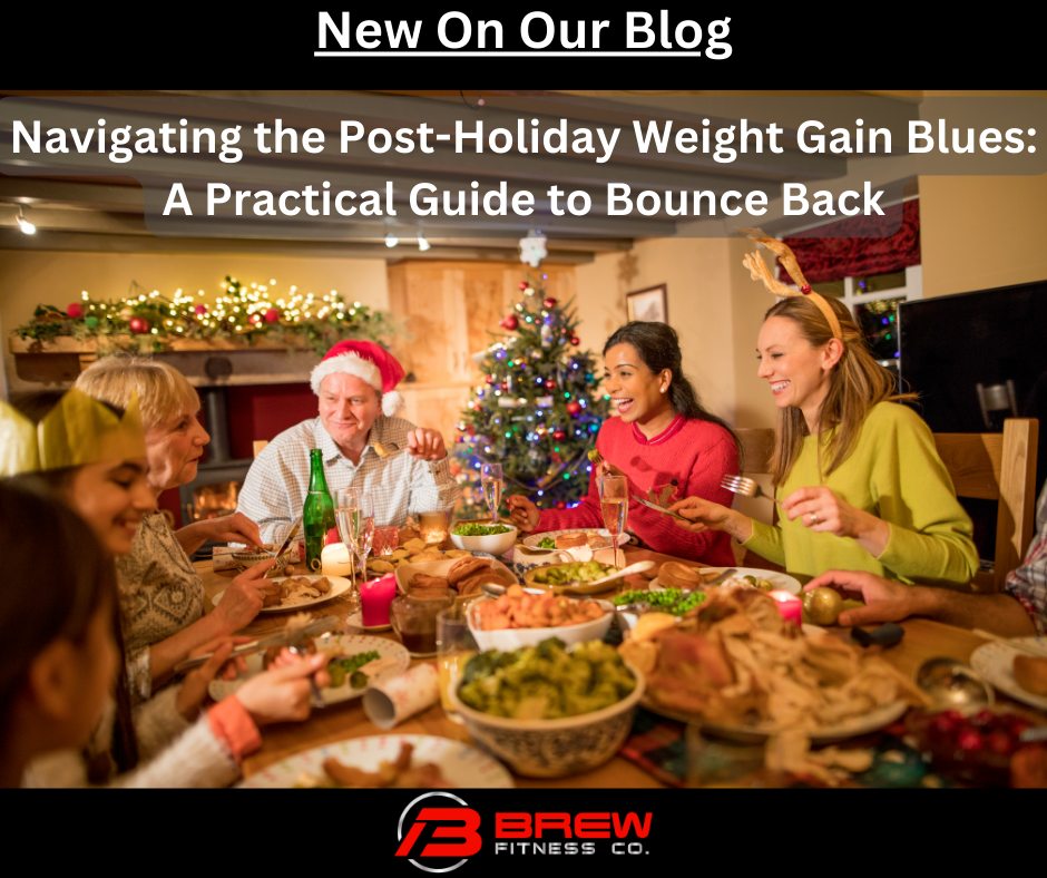 Navigating the Post-Holiday Weight Gain Blues: A Practical Guide to Bounce Back