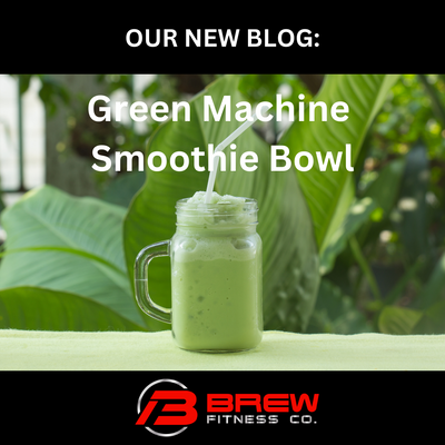 Green Machine Smoothie Bowl