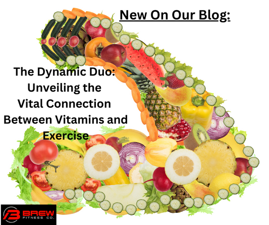 The Dynamic Duo: Unveiling the Vital Connection Between Vitamins and Exercise