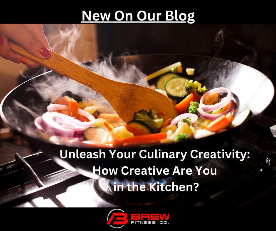 Unleash Your Culinary Creativity: How Creative Are You in the Kitchen ...