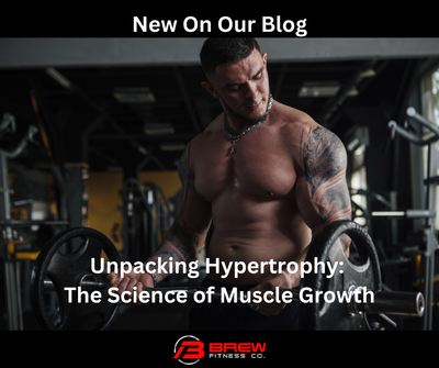 Unpacking Hypertrophy: The Science of Muscle Growth